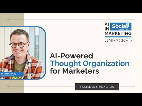 From Chaos to Clarity: AI Powered Thought Organization for Marketers