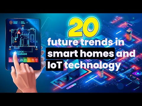 20 Exciting Trends In Smart Homes &amp; Technology - AI: The technology that will change the world.