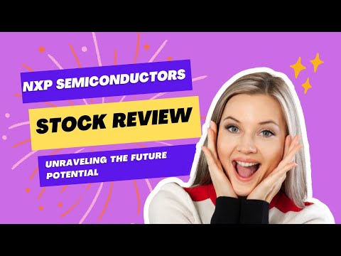 NXP Semiconductors Stock Review Unraveling the Future Potential