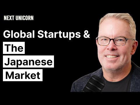 Top Venture Capital Investor Explains How Startups Can Successfully Expand to Japan and the World