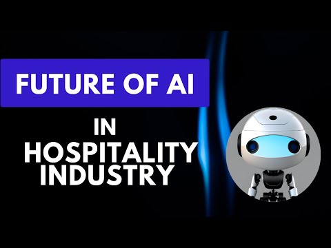 The Fascinating World of AI: How It&#039;s Changing The Hospitality Industry