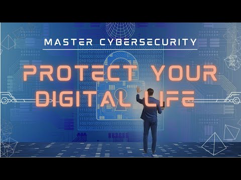 Mastering Cybersecurity: The Ultimate Guide to Protecting Your Digital Life