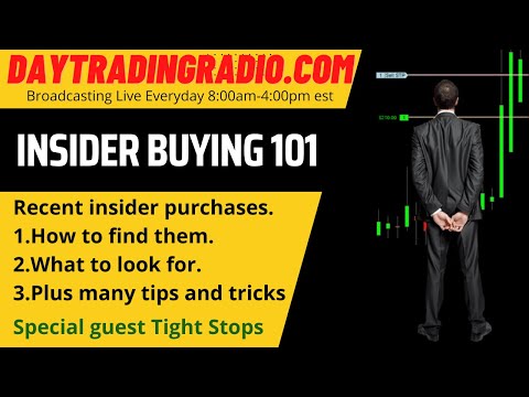 Recent insider purchases and how to find them, Plus many tips!! Special guest Tight Stops