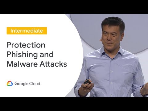 Protections From Bleeding Edge Phishing, Malware Attacks (Cloud Next &#039;19)